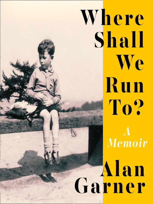 Title details for Where Shall We Run To? by Alan Garner - Available